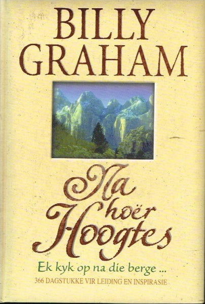 Na hoer hoogtes Billy Graham