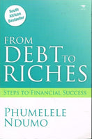 From debt to riches Phumelele Ndumo