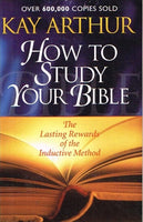 How to study your bible Kay Arthur