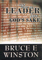 Be a leader for God's sake Bruce E Winston