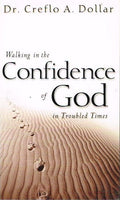 Walking in the confidence of God Dr Creflo A Dollar