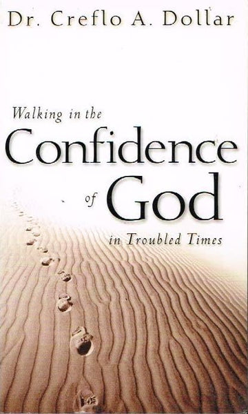 Walking in the confidence of God Dr Creflo A Dollar