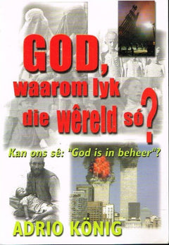 God, waarom lyk die wereld so ? Adrio Konig