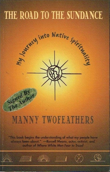 The road to the sundance Manny Twofeathers (signed)