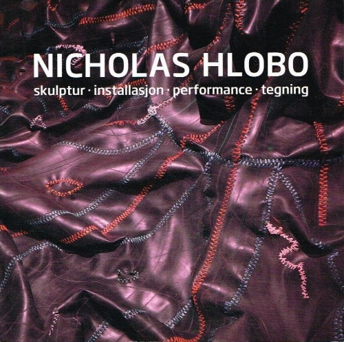Nicholas Hlobo sculpture, installation, performance, drawing