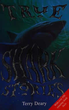 True Shark Stories - Terry Deary
