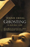 Ghosting: A Double Life  Jennie Erdal