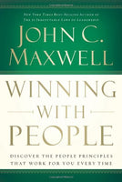 Winning With People : Discover the People Principles That Work for You Every Time John C Maxwell