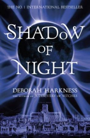 Shadow of Night - Deborah Harkness