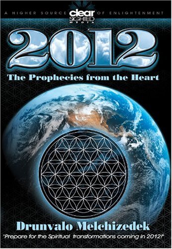 2012 The Prophecies from the Heart - Drumvalo Melechizedek
