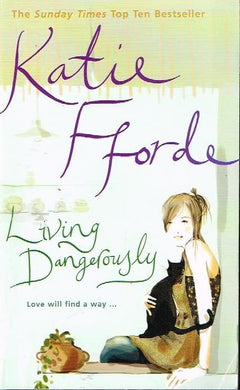Living dangerously Katie Fforde