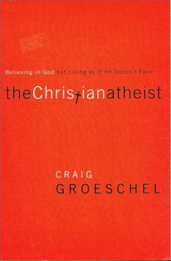 The Christian athiest believing in God but living like he doesn't exist Craig Groeschel