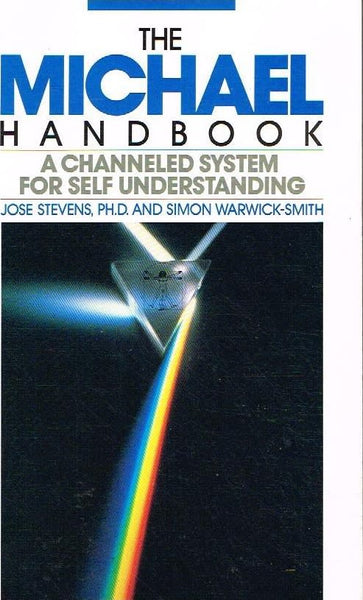 The Michael handbook a channeled system for self understanding Joe Stevens and Simon Warwick-Smith