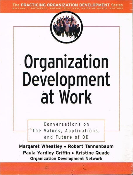 Organization development at work Margaret Wheatley Robert Tannenbaum et al.