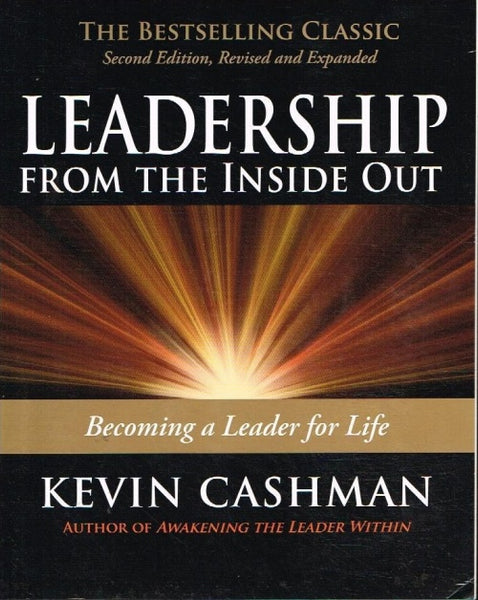 Leadership from the inside out Kevin Cashman