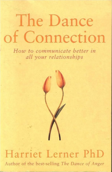 The dance of connection Harriet Lerner PhD