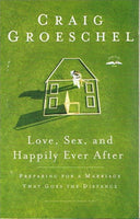 Love, sex, and happily ever after Craig Groeschel