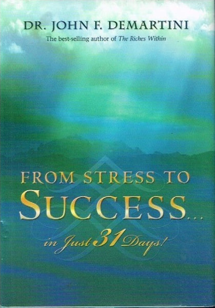 From stress to success Dr John F DeMartini
