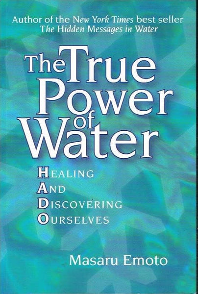 The true power of water Masaru Emoto