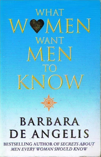 What women want men to know Barbara de Angelis