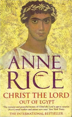 Christ the Lord out of Egypt Anne Rice