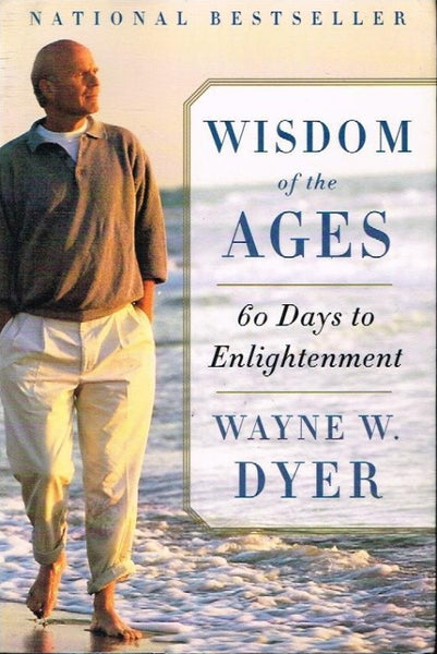 Wisdom of the ages Wayne W Dyer