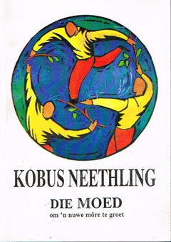 Die moed Kobus Neethling