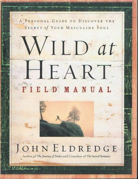 Wild at heart field manual John Eldredge