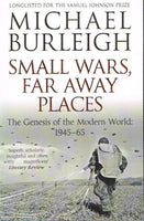 Small wars, far away places Michael Burleigh