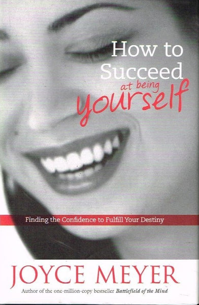 How to succeed at being yourself Joyce Meyer