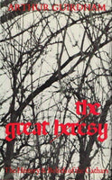 The great heresy Arthur Guirdham