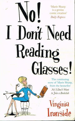 No ! I don't need reading glasses ! Virginia Ironside