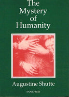 The mystery of humanity Augustine Schutte