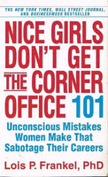 Nice girls don't get the corner office 101 Lois P Frankel