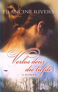 Verlos deur die liefde Francine Rivers