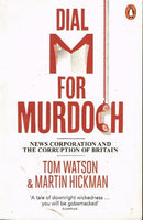 Dial M for Murdoch Tom Watson & Martin Hickman
