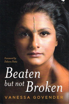 Beaten but not broken Vanessa Govender