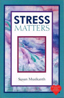 Stress matters Susan Musikanth