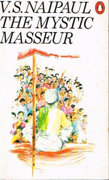The mystic masseur V S Naipaul
