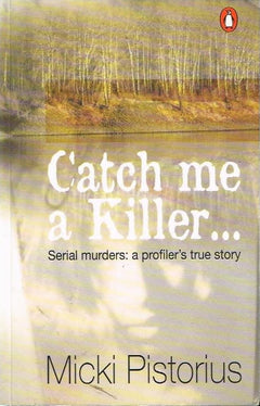 Catch me a killer... Micki Pistorius
