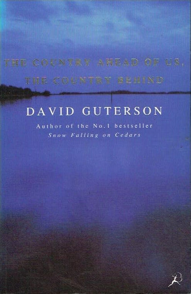 The country ahead of us, the country behind us David Guterson