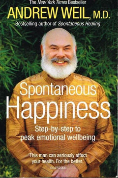 Spontaneous happiness Andrew Weil