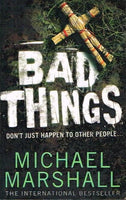 Bad things Michael Marshall