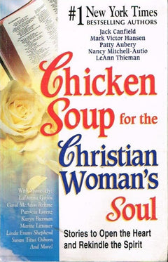 Chicken soup for the Christian woman's soul Jack Canfield Mark Victor Canfield