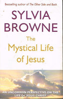 The mystical life of Jesus Sylvia Browne