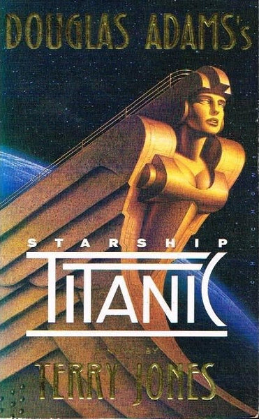 Douglas Adams's Starship Titanic by Terry Jones