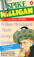 William McGonagall meets George Gershwin Spike Milligan