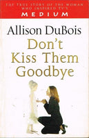 Don't kiss them goodbye Alison DuBois