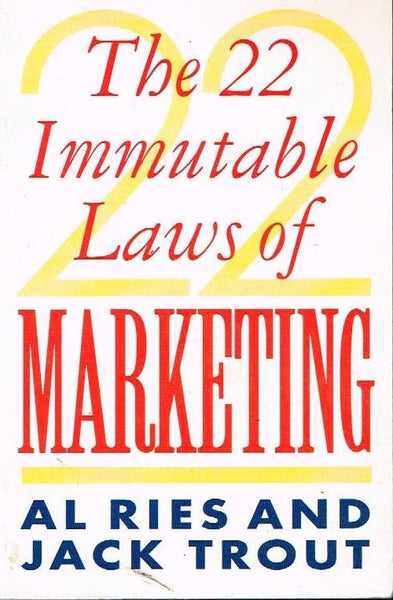 The 22 immutable laws of marketing Al Ries and Jack Trout