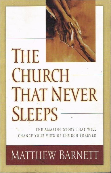 The church that never sleeps Mathew Barnett